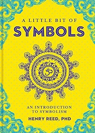 Microcosm Books > Occult A Little Bit of Symbols: An Introduction to Symbolism (A Little Bit of Series) (Hardcover) 9781454919698 9781454919698