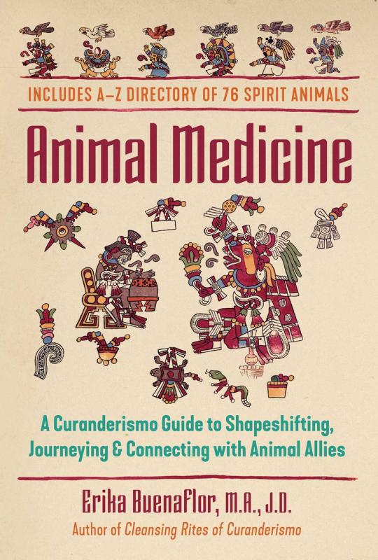 Microcosm Books > Occult Animal Medicine: A Curanderismo Guide to Shapeshifting, Journeying, and Connecting with Animal Allies 9781591434115