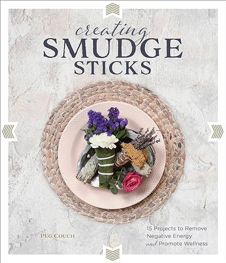 Microcosm Books > Occult Creating Smudge Sticks: 15 Projects to Remove Negative Energy and Promote Wellness Hardcover 9780764359996 MC 9780764359996