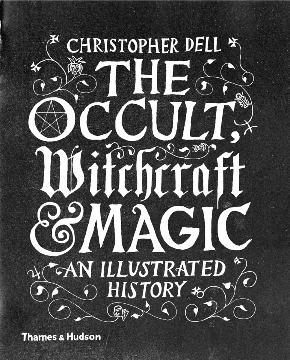 Microcosm Books > Occult The Occult, Witchcraft & Magic: An Illustrated History 9780500518885 MC 9780500518885