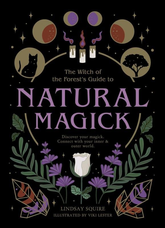 Microcosm Books > Occult The Witch of the Forest's Guide to Natural Magick: Discover Your Magick. Connect With Your Inner & Outer World Paperback 9780711266834 MC 9780711266834