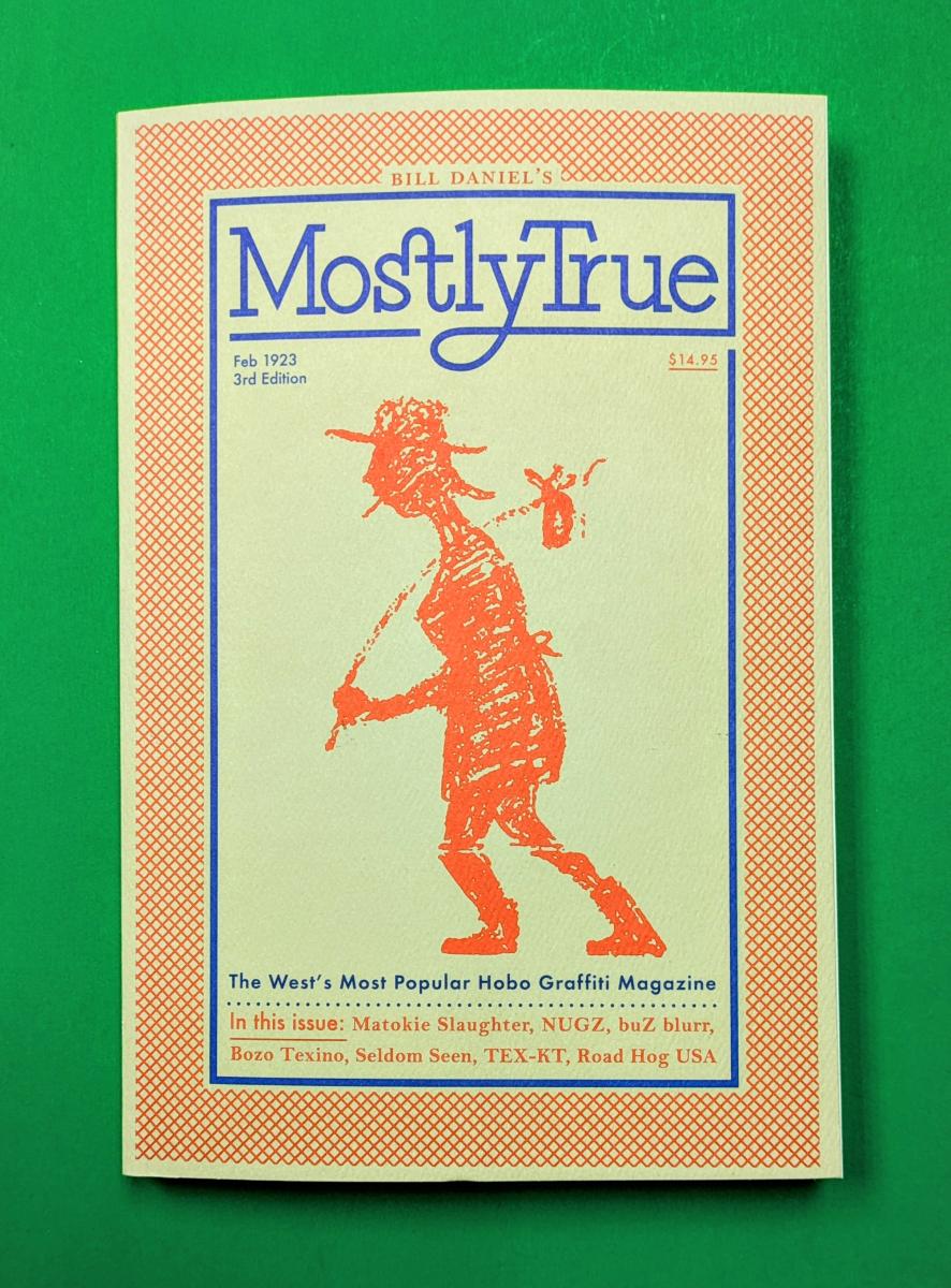 Microcosm Publishing Books > Art & Gifts > Grafitti Mostly True: The West's Most Popular Hobo Graffiti Magazine 9781621067429