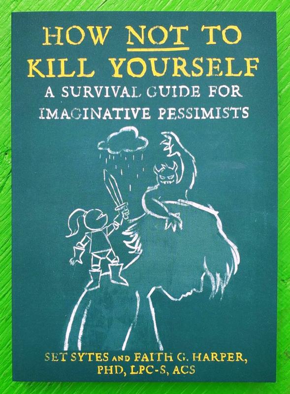 Microcosm Publishing Books > Art & Gifts > Novelties How Not to Kill Yourself: A Survival Guide for Imaginative Pessimists - Paperback 3rd Edition 9781648410956 MC-7235
