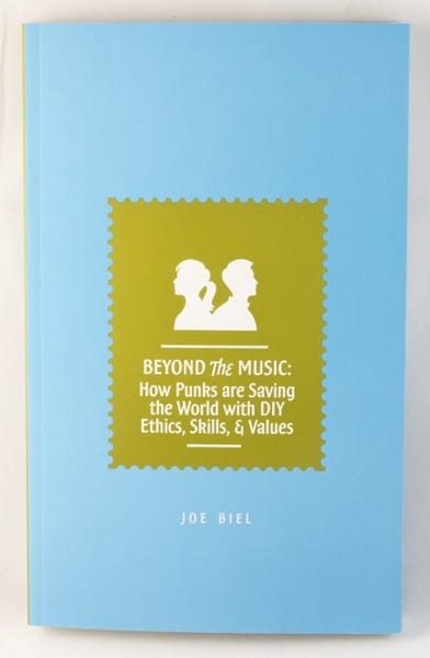 Microcosm Publishing Books > Film & Music > Music Beyond The Music: How Punks are Saving the World with DIY Ethics, Skills, & Values - Paperback 9781621064725 MC-5807