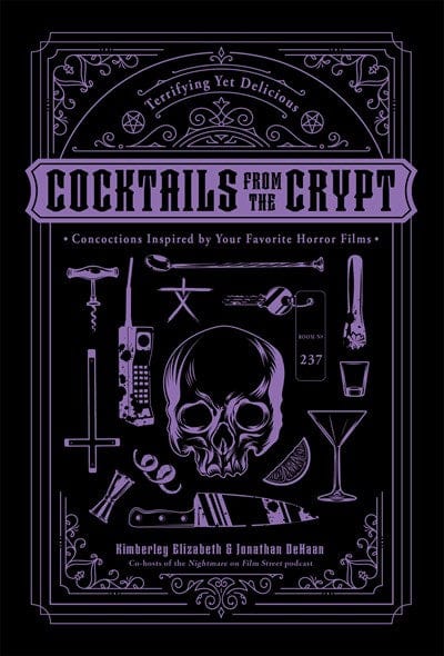 Microcosm Publishing Books > Food, Drink, & Drugs > Cocktails Cocktails from the Crypt by Jonathan Dehaan and Kimberly Elizabeth (Hardcover) 9798890039552