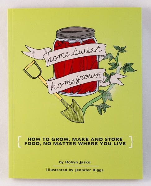Microcosm Publishing Books > Food, Drink, & Drugs > Cookbooks Homesweet Homegrown: How to Grow, Make, And Store Food, No Matter Where You Live - Paperback 9781934620106 MC-5897