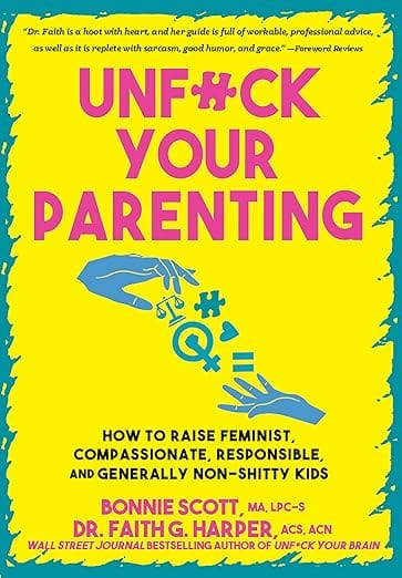 Microcosm Publishing Books > Lifestyle Unfuck Your Parenting: How to Raise Feminist, Compassionate, Responsible, and Generally Non-shitty Kids (5-minute Therapy) by Bonnie Scott (Paperback) 9781648413933 9781648413933