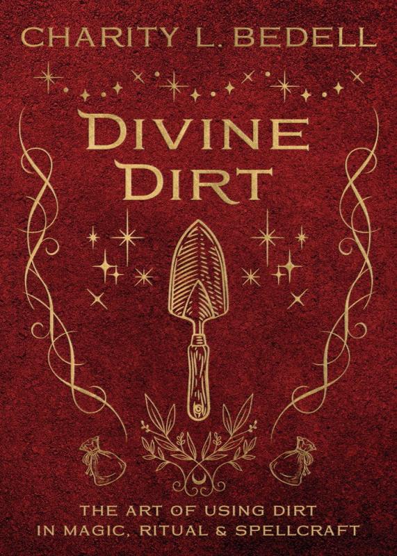 Microcosm Publishing Books > Occult > Witchcraft Divine Dirt: The Art of Using Dirt in Magic, Ritual & Spellcraft 9780738777405 9780738777405