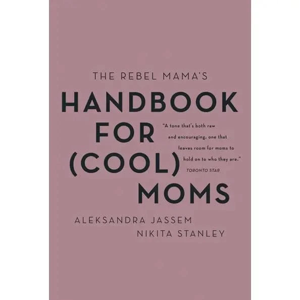 Microcosm Publishing Books > Parenting Rebel Mama's Handbook For (Cool) Moms 9781443461399 9781443461399