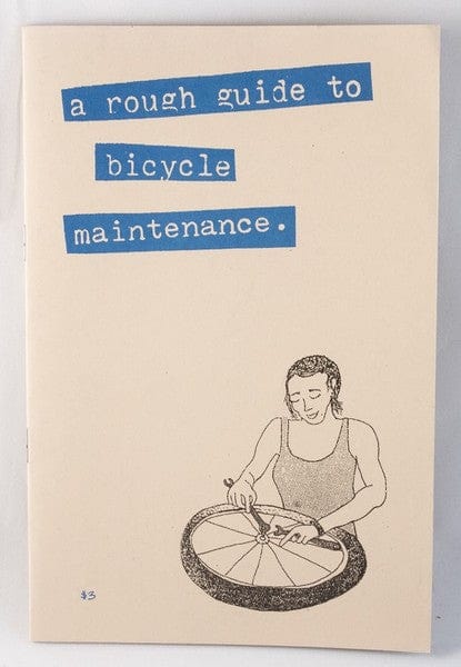 Microcosm Publishing Books > Zines A Rough Guide to Bicycle Maintenance - Zine 9781934620328 MC-16690