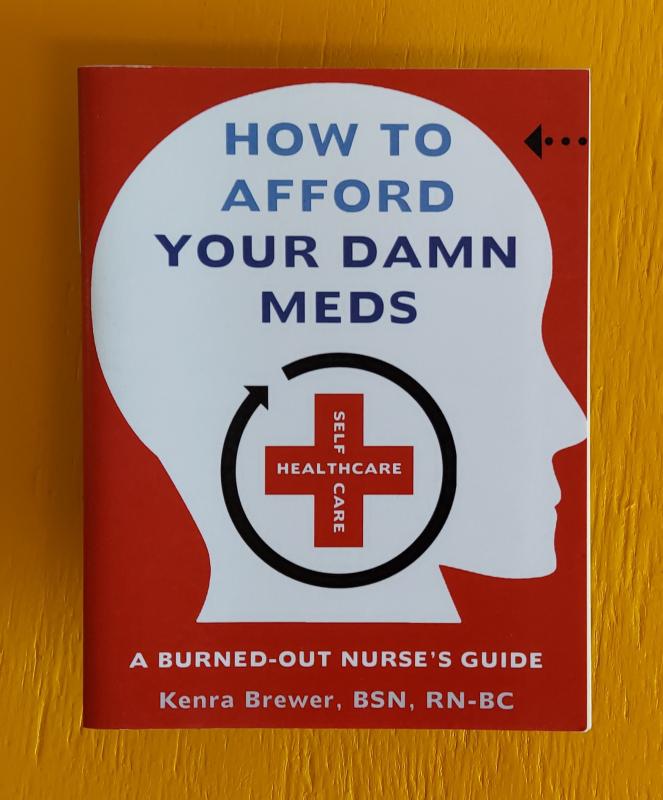 Microcosm Publishing Books > Zines How to Afford Your Damn Meds: A Burned-Out Nurse's Guide - Zine 9781648410345 MC-26012
