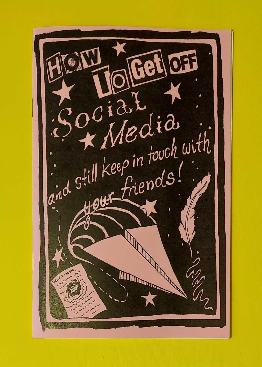 Microcosm Publishing Books > Zines How to Get Off Social Media and Still Keep In Touch With Your Friends 9781648413407