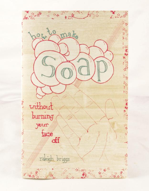 Microcosm Publishing Books > Zines How to Make Soap: Without Burning Your Face Off - Zine 9781934620519 MC-5861