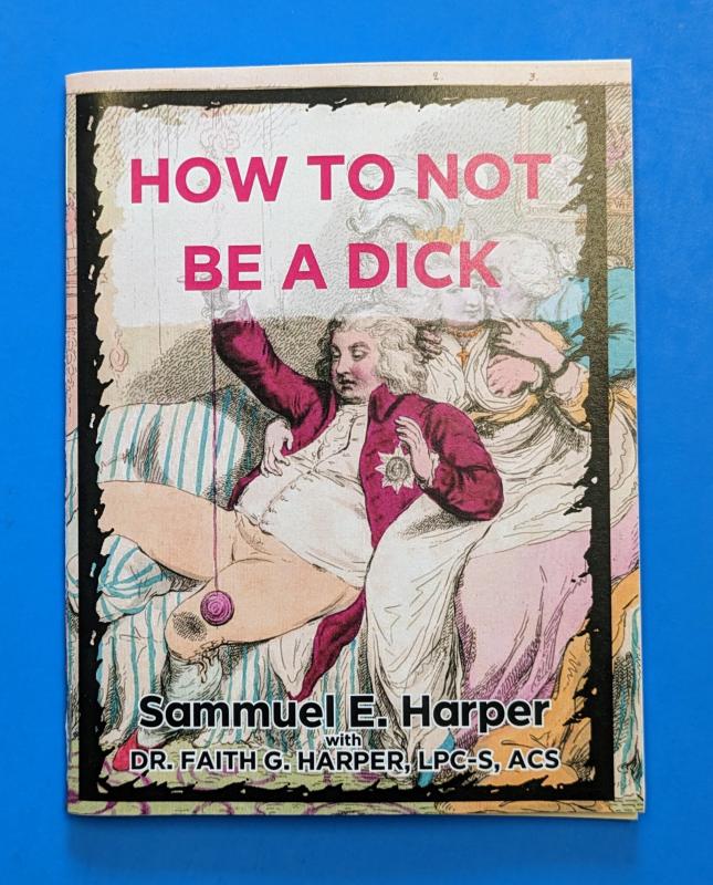 Microcosm Publishing Books > Zines How to Not Be a Dick - Zine 9781621069591 MC-23320