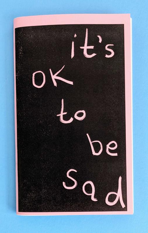 Microcosm Publishing Books > Zines It's OK to Be Sad - Zine 9781648411410 MC-16870