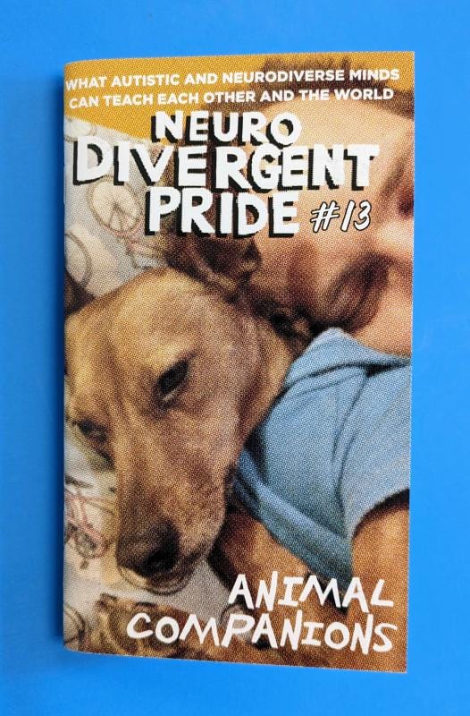 Microcosm Publishing Books > Zines Neurodivergent Pride #13: Animal Companions - Zine 9781648413971 MC-25017