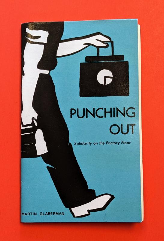 Microcosm Publishing Books > Zines Punching Out: Solidarity on the Factory Floor - Zine 9781648411526 MC-21242