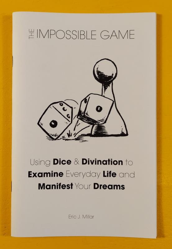 Microcosm Publishing Books > Zines The Impossible Game: Using Dice & Divination to Examine Everyday Life and Manifest Your Dreams - Zine 9781648411007 MC-26438
