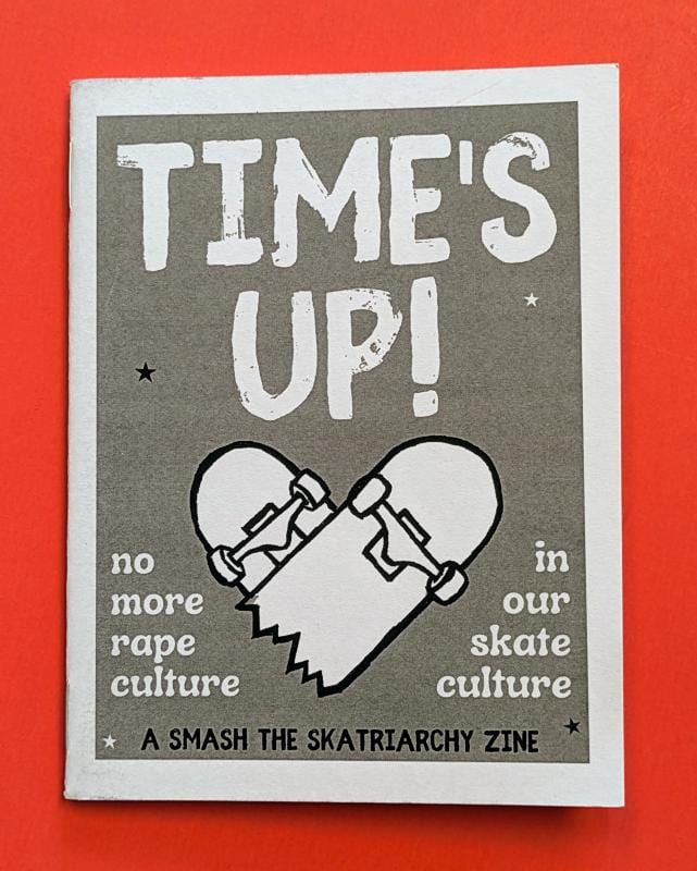 Microcosm Publishing Books > Zines Time's Up: No More Rape Culture in Our Skate Culture - Zine 9781648411663 MC-9143