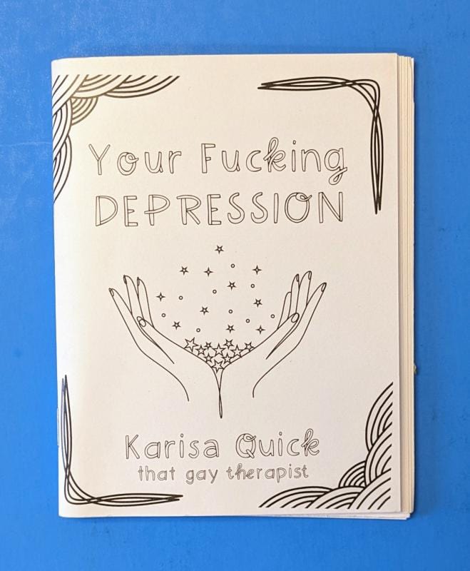 Microcosm Publishing Books > Zines Your Fucking Depression - Zine 9781648412400 MC-8053
