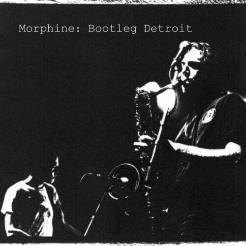 Morphine Music > Vinyl Records Morphine - Bootleg Detroit (RSD Exclusive, Clear Vinyl) 603497818686 RHI781868.1