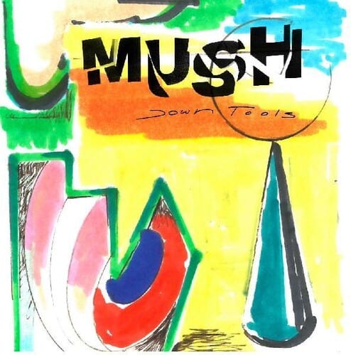 Mush Music > Vinyl Records Mush - Down Tools 5056340104125 MMPI726.1