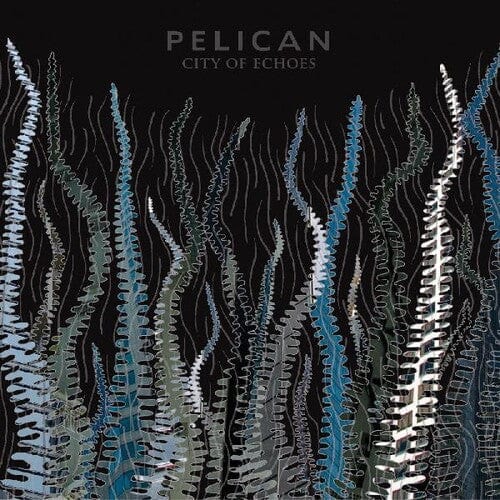 Pelican Music > Vinyl Records Pelican - City Of Echoes 790377055917 TJ559A.1