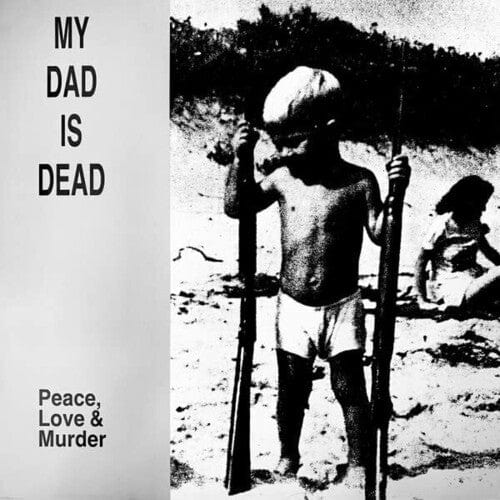 My Dad Is Dead Music > Vinyl Records My Dad Is Dead - Peace, Love & Murder 753417008519 SCAT850.1