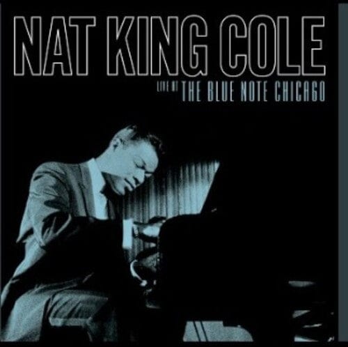 Nat King Cole Music > Vinyl Records Nat King Cole - Live At The Blue Note Chicago (180 Gram Vinyl) 784300321606 ICM00005.1
