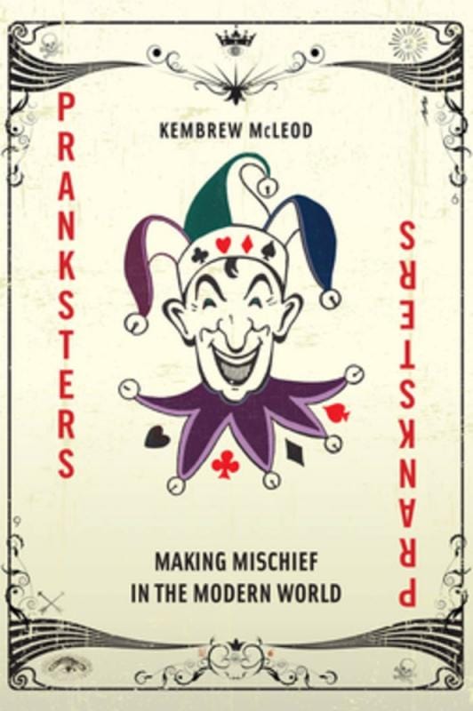 NYU Press Books > Art & Gifts > Humor Pranksters: Making Mischief in the Modern World - Hardcover 9780814796290 MC-28912
