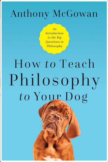Pegasus Books Books > Art & Gifts > Pets How to Teach Philosophy to Your Dog: Exploring the Big Questions in Life - Hardcover 9781643133119 MC-18016