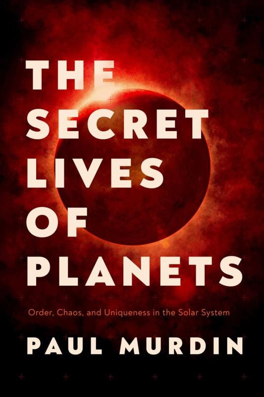 Pegasus Books Books > Smarts > Science The Secret Lives of Planets: Order, Chaos, and Uniqueness in the Solar System - Hardcover 9781643133362 MC-42100
