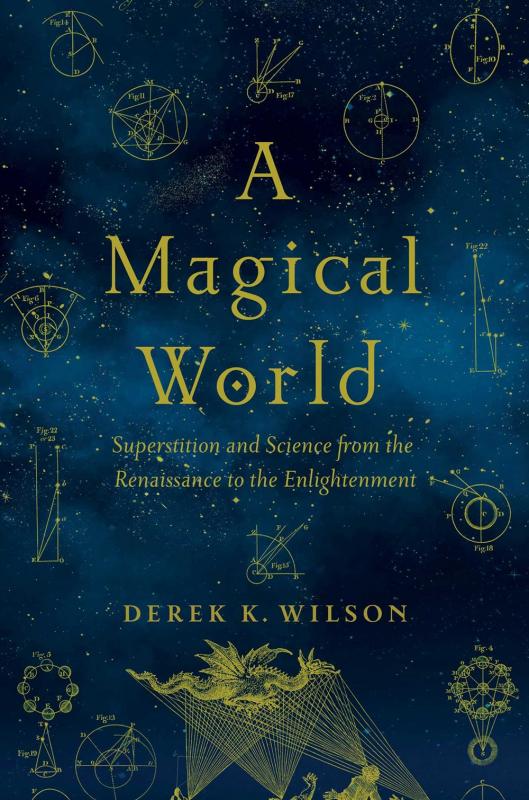 Microcosm Books A Magical World: Superstition and Science from the Renaissance to the Enlightenment (Paperback) 9781643131467 MC-50089