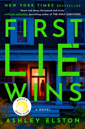 Penguin Random House Books > Fiction > Mystery & Thriller First Lie Wins: Reese's Book Club by Ashley Elston (Hardcover) 9780593492918