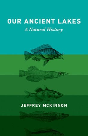 Penguin Random House Books > Smarts > Science Our Ancient Lakes: A Natural History by Jeffrey Mckninnon (Hardcover) 9780262047852