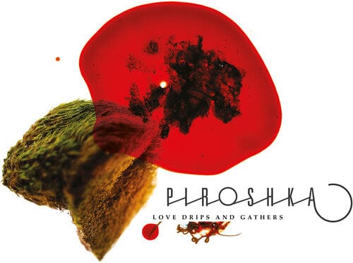 Piroshka Music > Vinyl Records Piroshka - Love Drips and Gathers 5400863046750 PIAA1219.1