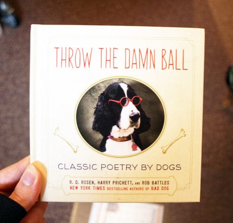 Plume Books > Art & Gifts > Pets Throw the Damn Ball: Classic Poetry by Dogs - Hardcover 9780142180853 MC-20602