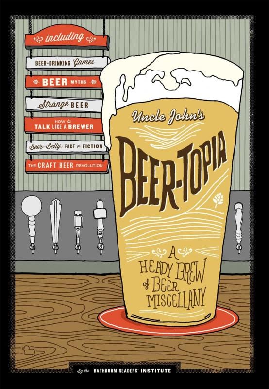 Portable Press Books > Food, Drink, & Drugs > Booze Uncle Johns Beer-Topia: A Heady Brew of Beer Miscellany - Hardcover 9781626863590 MC-30895