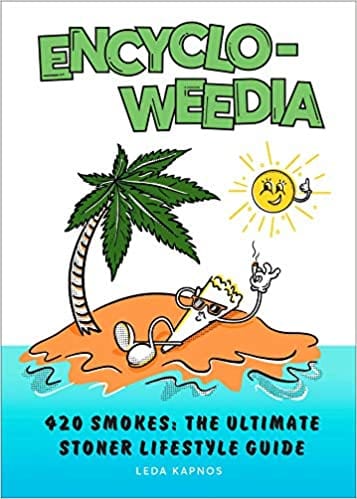 Portable Press Books > Food, Drink, & Drugs > Weed Encyclo-Weedia: 420 Smokes - The Ultimate Stoner Lifestyle Guide - Hardcover 9781645176725 MC-31426