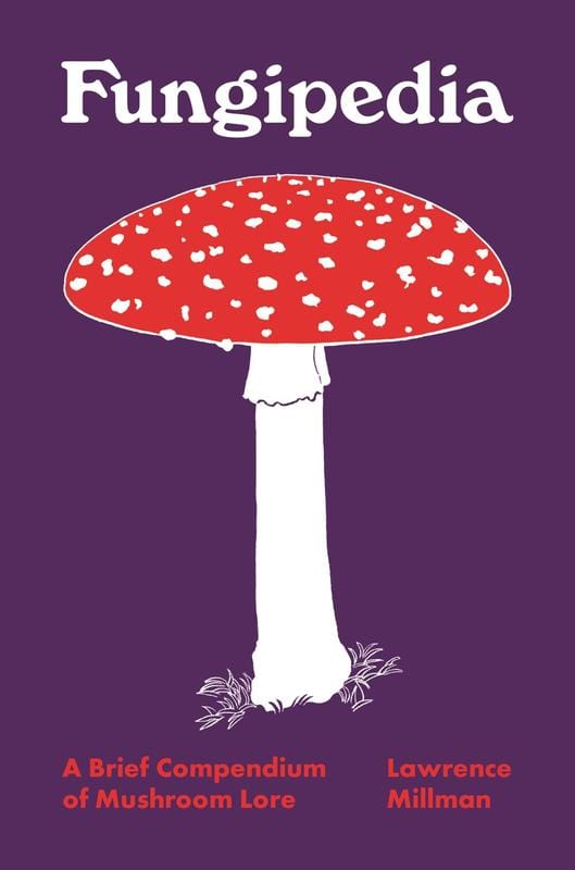 Princeton University Press Books > Smarts > Science Fungipedia: A Brief Compendium of Mushroom Lore - Book 9780691194721 MC-24312