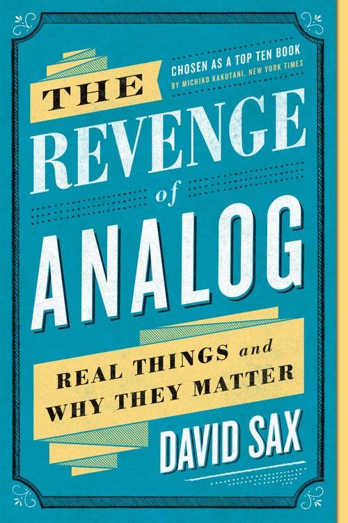 PublicAffairs Books > Art & Gifts > Novelties The Revenge of Analog: Real Things and Why They Matter - Paperback 9781610398213 MC-19276