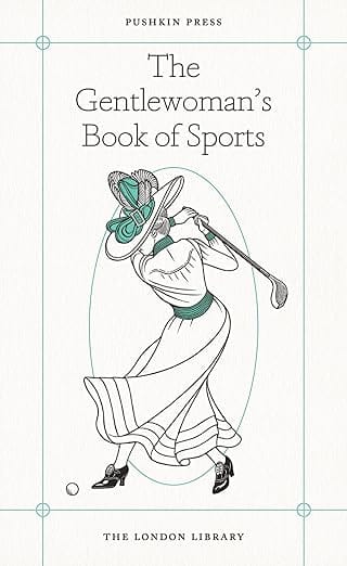 Pushkin Press Books > Smarts > History The Gentlewoman's Book of Sports Paperback 9781782272472