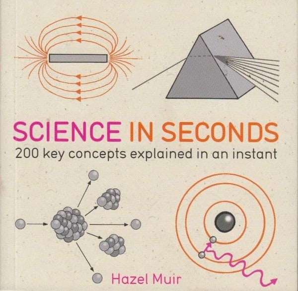 Quercus Books > Smarts > Science Science in Seconds: 200 Key Concepts Explained in an Instant - Book 9781623650063 MC-22006