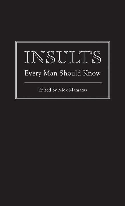 Quirk Books Books > Art & Gifts > Humor Insults Every Man Should Know - Hardcover 9781594745249 MC-29130