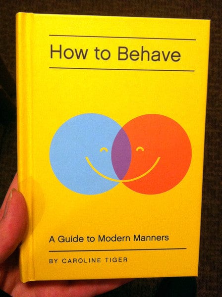 Quirk Books Books > Art & Gifts > Novelties How to Behave: A Guide to Modern Manners - Book 9781594745478 MC-20711
