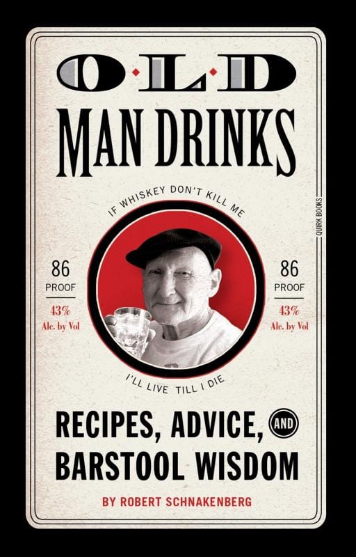 Quirk Books Books > Food, Drink, & Drugs > Booze Old Man Drinks: Recipes, Advice, and Barstool Wisdom - Hardcover 9781594744501 MC-34540