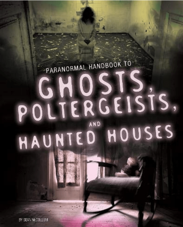Raintree UK Books > True Crime & Conspiracy > Paranormal & Extraterrestrial Handbook to Ghosts, Poltergeists, and Haunted Houses - Paperback 9781474724050 MC-51347