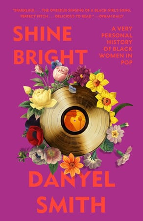 Random House Books > Film & Music > Class & Race Shine Bright: A Very Personal History of Black Women in Pop 9780593132739