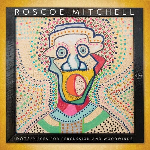Roscoe Mitchell Music > Vinyl Records Roscoe Mitchell - Dots, Pieces for Percussion and Woodwinds 698873036013 WHIV360.1