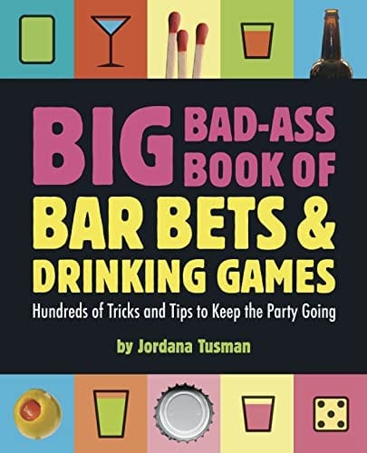 Running Press Books > Art & Gifts > Novelties Big Bad-Ass Book of Bar Bets and Drinking Games: Hundreds of Tricks and Tips to Keep the Party Going - Paperback 9780762444076 MC-21826